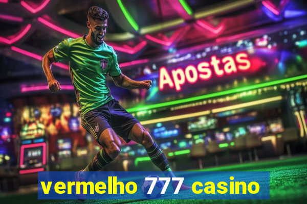 vermelho 777 casino